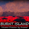 Burnt Island: Volcano Disaster