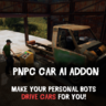 PNPC Car AI Addon – Этот плагин наделяет личных ботов интеллектом для вождения автомобилей.